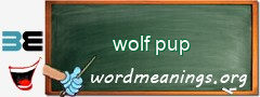 WordMeaning blackboard for wolf pup